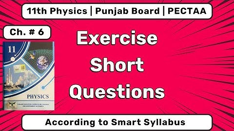 Ch 6 S/Q | Class 11 Physics | Heat and Thermodynamics Exercise Short | PECTAA