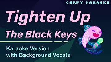 The Black Keys - Tighten Up (Karaoke)