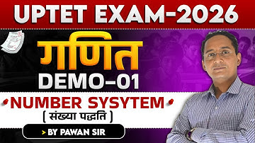 UPTET EXAM 2026 | गणित  | NUMBER SYSYTEM ( संख्या पद्धति ) | DEMO-01 | BY PAWAN SIR