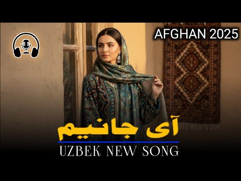 Ay Jonim Afghan Uzbek Love Song 2025