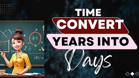 Time ll how to convert years into months  ll weeks into days ll years into days ll Grade 4, 5, 6, 7