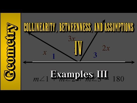 Geometry: Collinearity, Betweenness, and Assumptions (Level 4 of 4) | Examples III