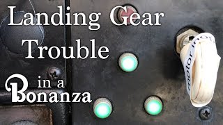Landing Gear Trouble in a Bonanza