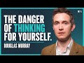 DOUGLAS MURRAY | The Price Of Thinking Out Loud | Modern Wisdom Podcast 109