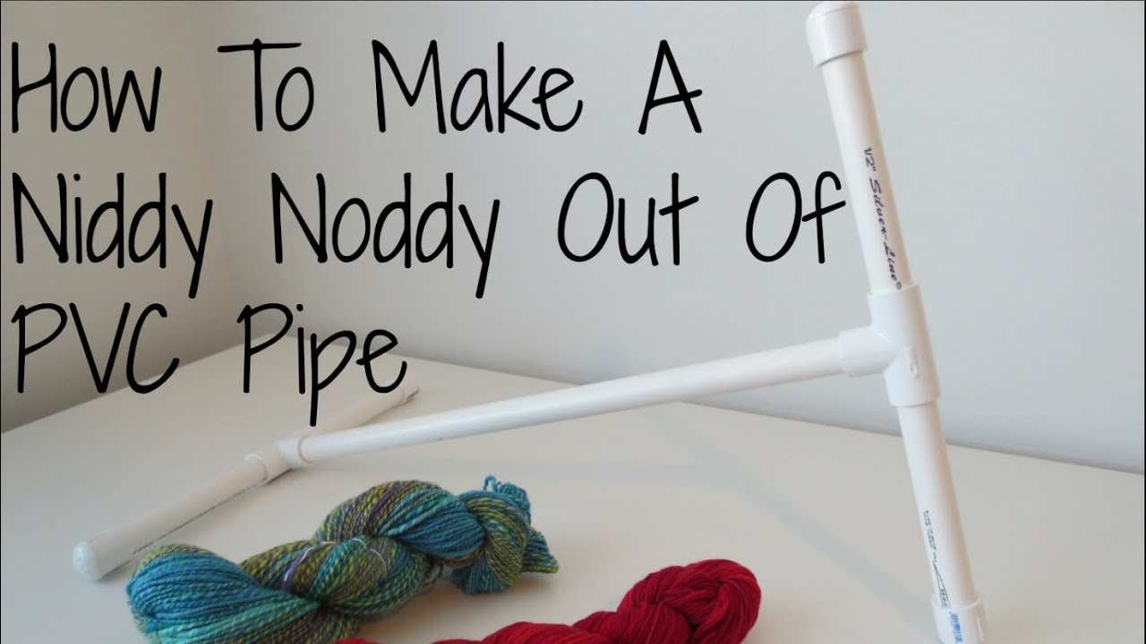 How to Make A PVC Niddy Noddy — The Mermaid's Den