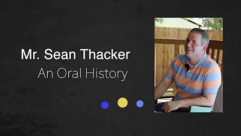 An Oral History With Mr. Sean Thacker, July 26, 2022