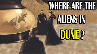 Where are the Aliens in Dune?