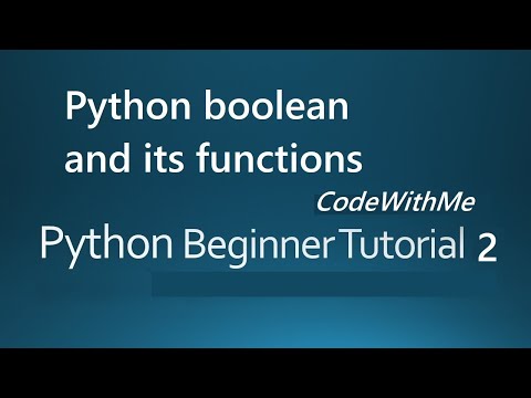 Python Boolean and its functions Beginners Tutorial # 2