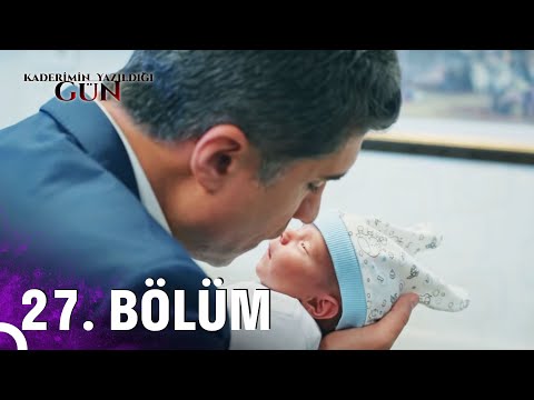 Kaderimin Yazıldığı Gün 27. Bölüm