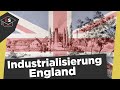 Industrialisierung England: Vorreiter Großbritannien - Industrielle Revolution: Warum England?