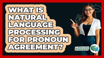 What Is Natural Language Processing For Pronoun Agreement? - The Language Library