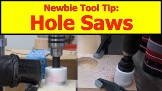 Newbie Tool Tip: Hole Saws