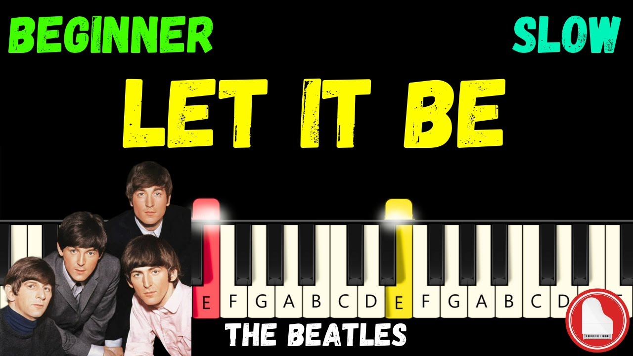Let It Be 🕊️ The Beatles 🕊️ EASY SLOW Beginner Piano Tutorial (MIDI ...
