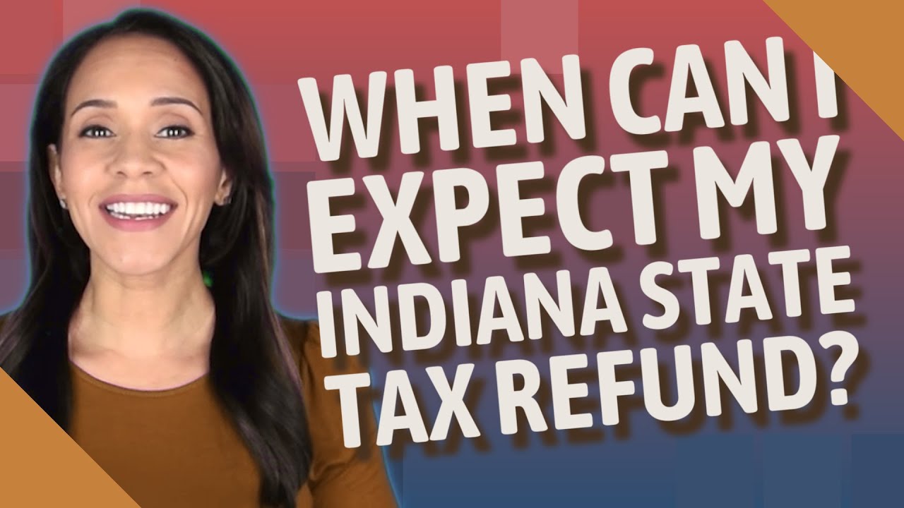 when-can-i-expect-my-indiana-state-tax-refund-youtube