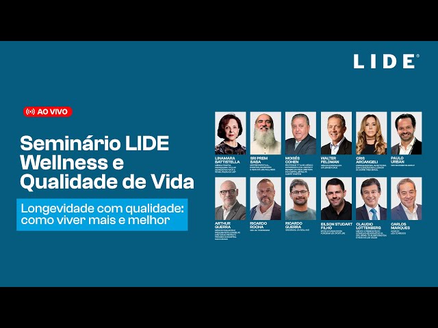 Seminário LIDE - Wellness e Qualidade de vida | ÍNTEGRA