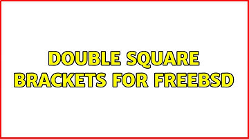 Unix & Linux: Double square brackets for FreeBSD (3 Solutions!!)