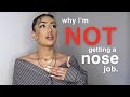 why I'm NOT getting a nose job. | LET'S TALK ep. 5