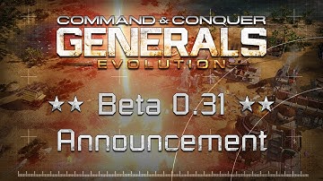 [Generals Evolution] - Beta 0.31 Release Date Announcement Trailer