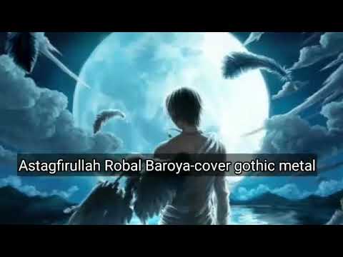 gothic metal Astaghfirullah Robal Baroya-(cover)