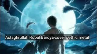 gothic metal Astaghfirullah Robal Baroya-(cover)