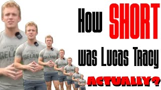 How TALL is Lucas Tracy actually?