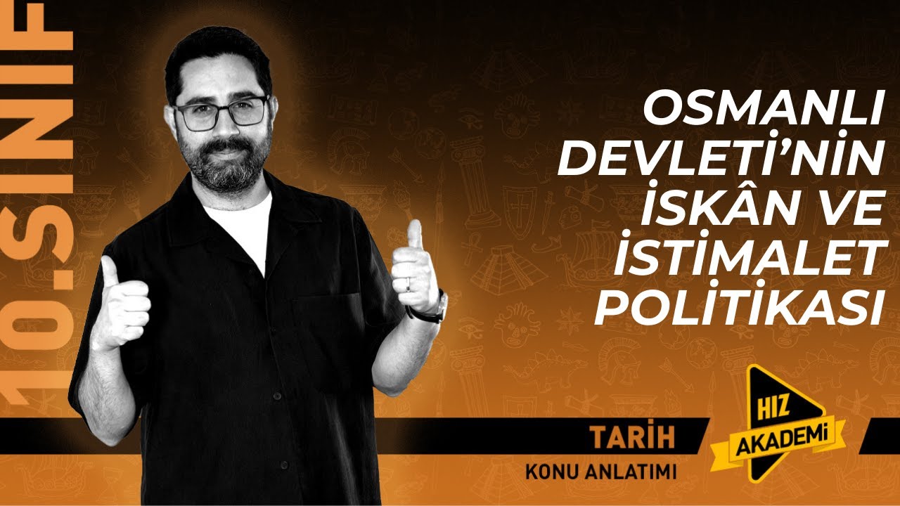 10. Sınıf Tarih | Yeni Maarif Modeli | 10. Ders: Osmanlı Devleti’nin İskân ve İstimalet Politikası