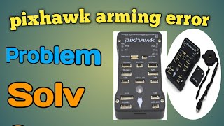 Arming issue pixhawk 2.4.8 /solve this problem /Drone video |INDIAN TECHNOLOGY |