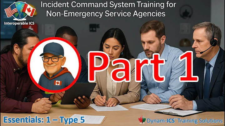 Dynam-ICS™ Essentials:1 — Incident Command System (ICS) Basics for Type 5 Incidents Pt. 1