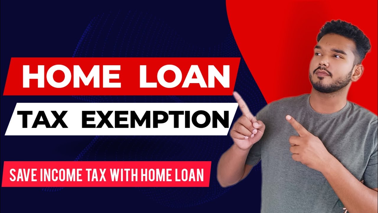 Home Loan Tax Exemption Rules