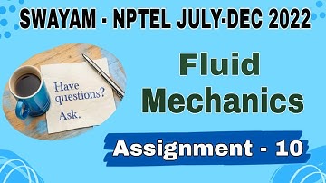 #assignment -10 | Week-10 | Fluid Mechanics  NPTEL I July-Dec 2022
