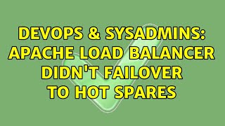 DevOps & SysAdmins: Apache load balancer didn't failover to hot spares