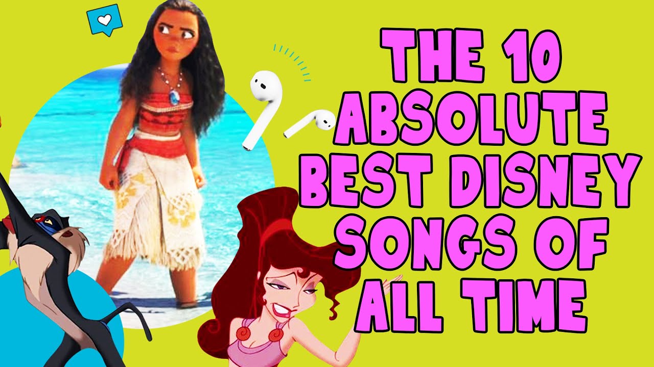 The 10 Absolute Best Disney Songs Of All Time YouTube