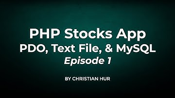 PHP Stock Apps Featuring PDO, Flat Files and MySQL (Ep. 1)