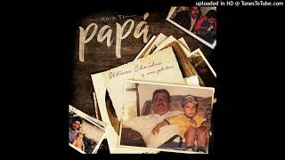 Ulices Chaidez - Para Ti Papá Audio