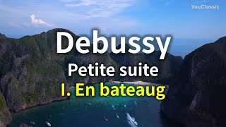 Debussy - &quot;Petite Suite&quot; CD 71, L.65 for Orchestra | I. En bateau (Sailing) | Free Sheet Music