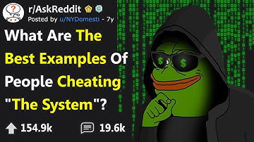 Best Examples of People Cheating The System (r/AskReddit)