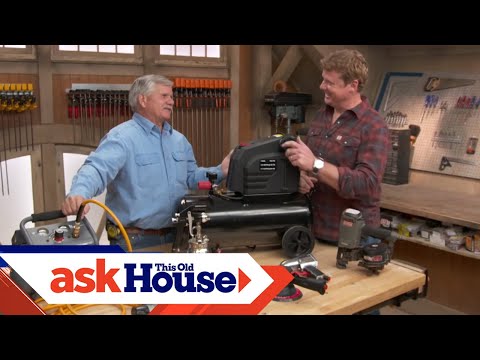 How to Choose and Use Air Compressors | Ask This Old House