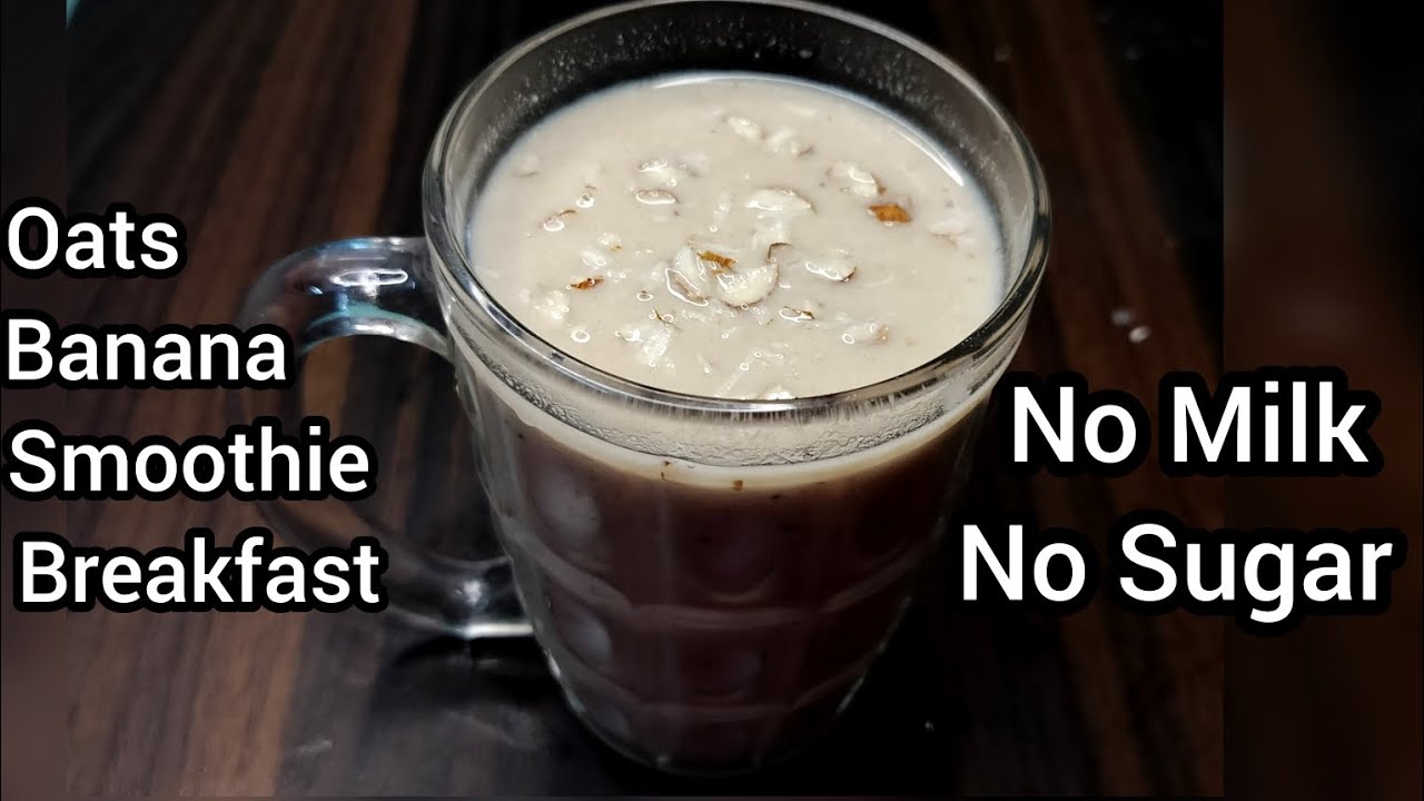 Oats Banana Smoothie Breakfast Recipe For Weight Lose//No Milk No Sugar