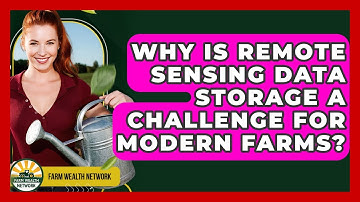 Why Is Remote Sensing Data Storage A Challenge For Modern Farms? - Farm Wealth Network