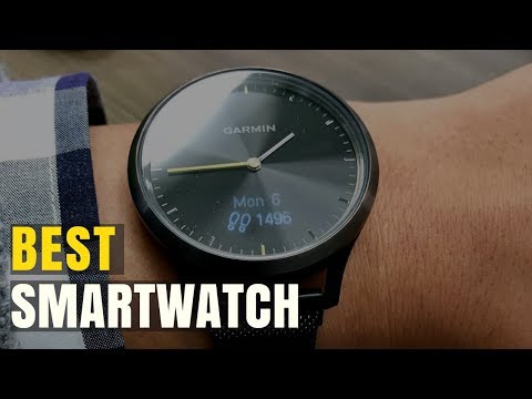 The Best Smartwatch You Should Buy in 2018 The Best Smartwatch You Should Buy in 2018