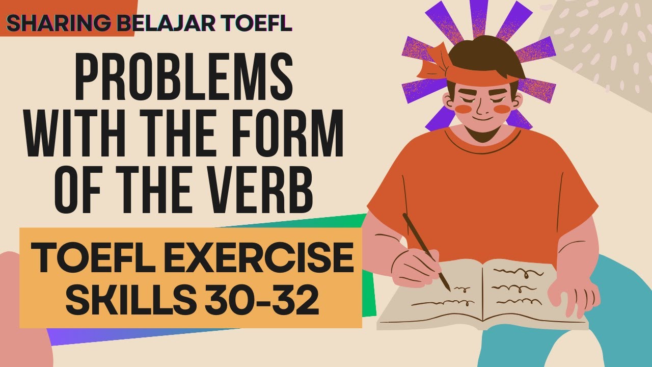 PEMBAHASAN LENGKAP LONGMAN TOEFL УПРАЖНЕНИЯ НАВЫКИ 30-32 || ПРОБЛЕМЫ С ФОРМОЙ ГЛАГОЛА