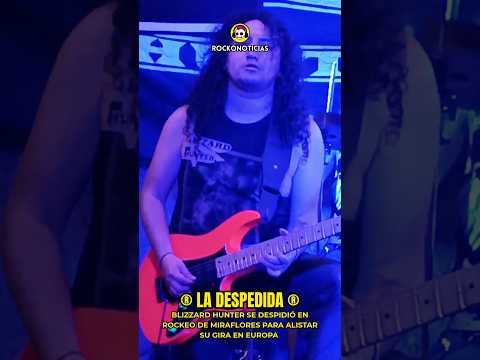 BLIZZARD HUNTER se despide de PERU 🇵🇪 para ir de gira por Europa