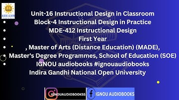 Instructional Design in Classroom Unit-16 Block-4  MDE 412 1ST YR MADE SOE #ignou #education #ctet