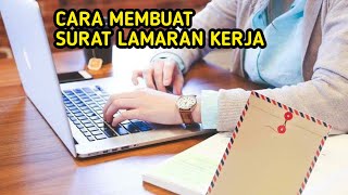 CARA MEMBUAT SURAT LAMARAN KERJA PASTI DITERIMA
