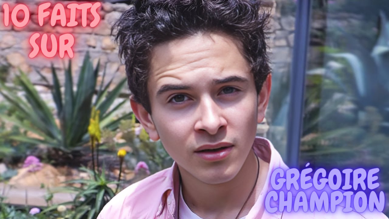 10 Faits sur GRÉGOIRE CHAMPION