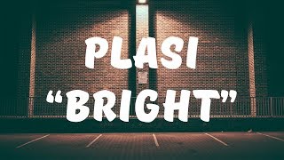 Plàsi - Bright (Lyrics)