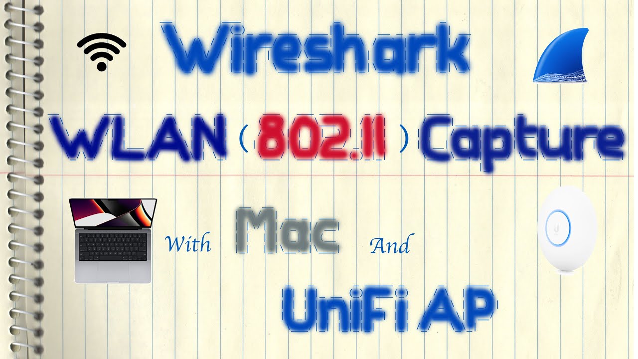 Wireshark WLAN (802.11) Capture w/ Mac/Linux & Ubiquiti UniFi Access Point