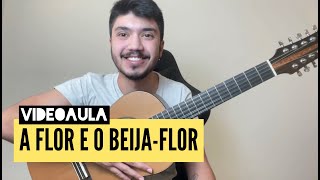 Aprenda A Tocar A Flor E O Beija-Flor Videoaula Com Bruno Takashy