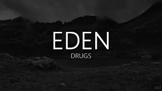 EDEN - Drugs [Lyrics] chords