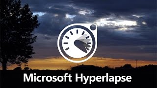 Microsoft Hyperlapse  -Time-lapse app